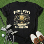 Three Putt Champion T-Shirt