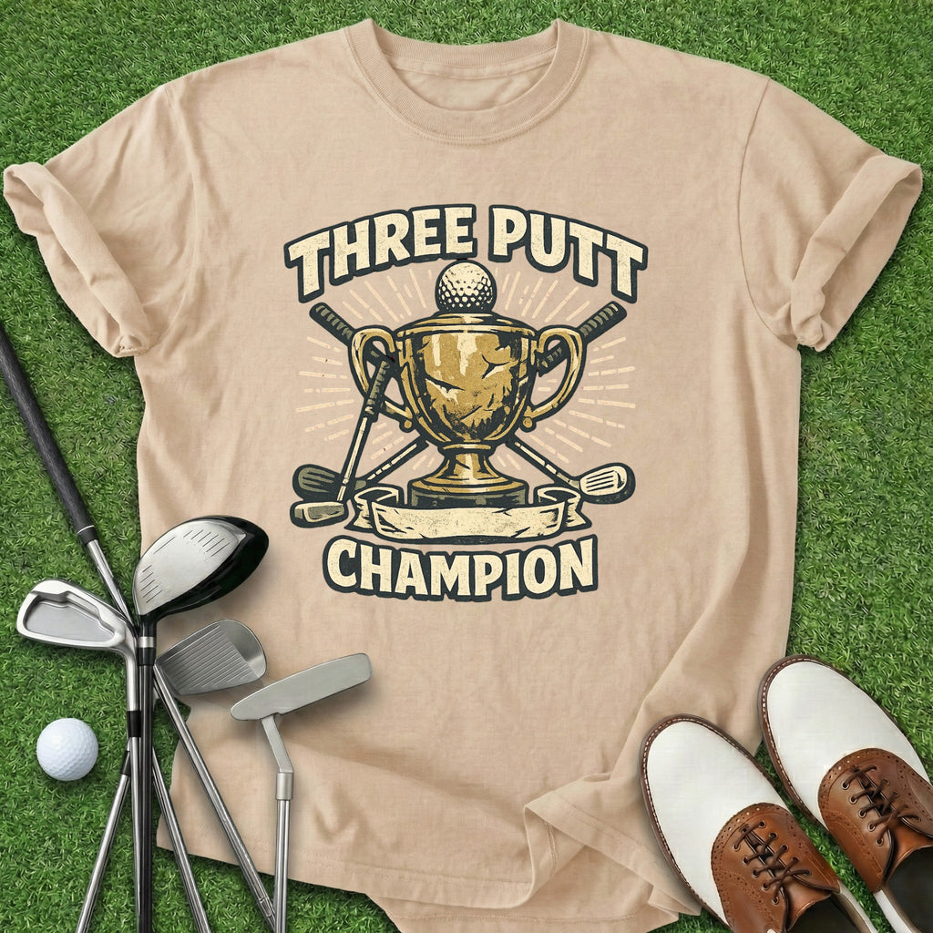 Three Putt Champion T-Shirt