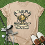 Three Putt Champion T-Shirt