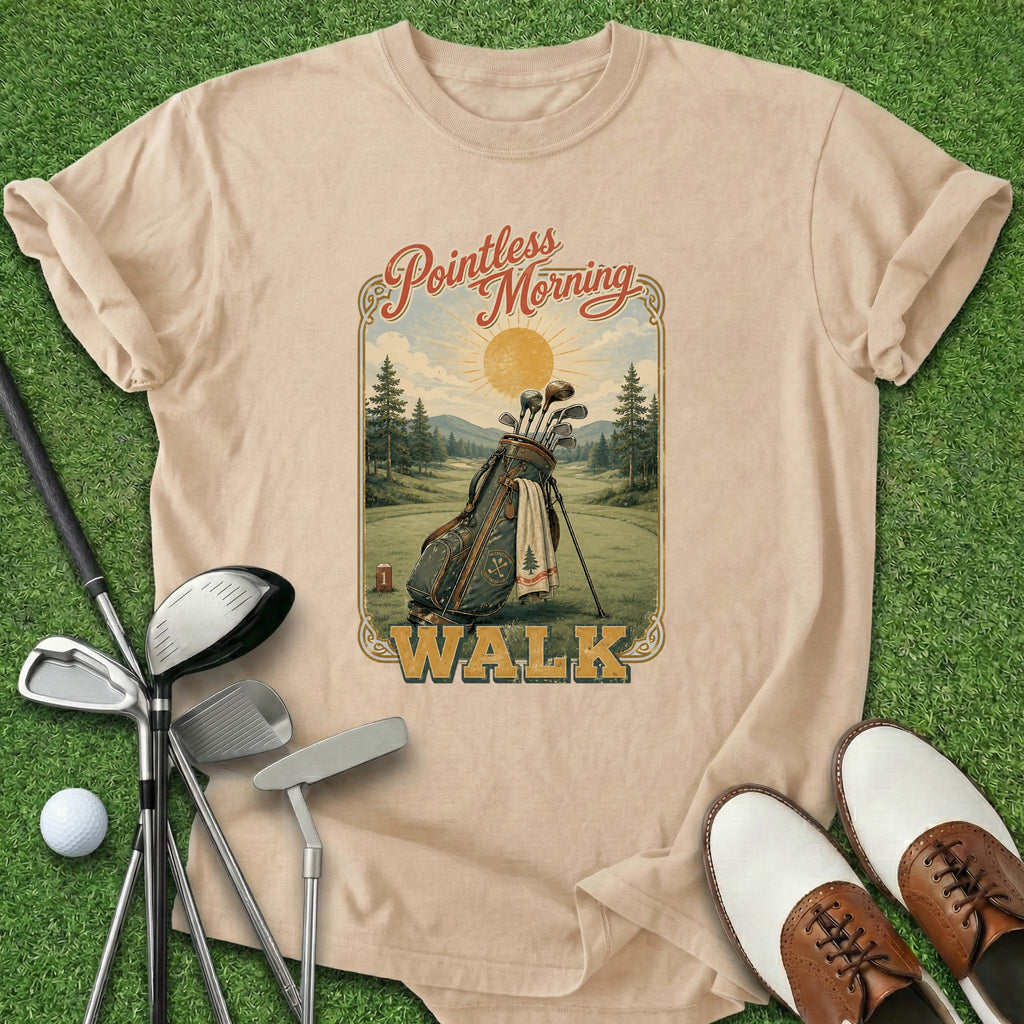 Pointless Morning Walk T-Shirt