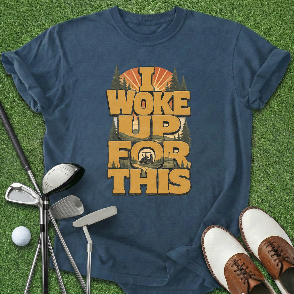 Woke Up T-Shirt