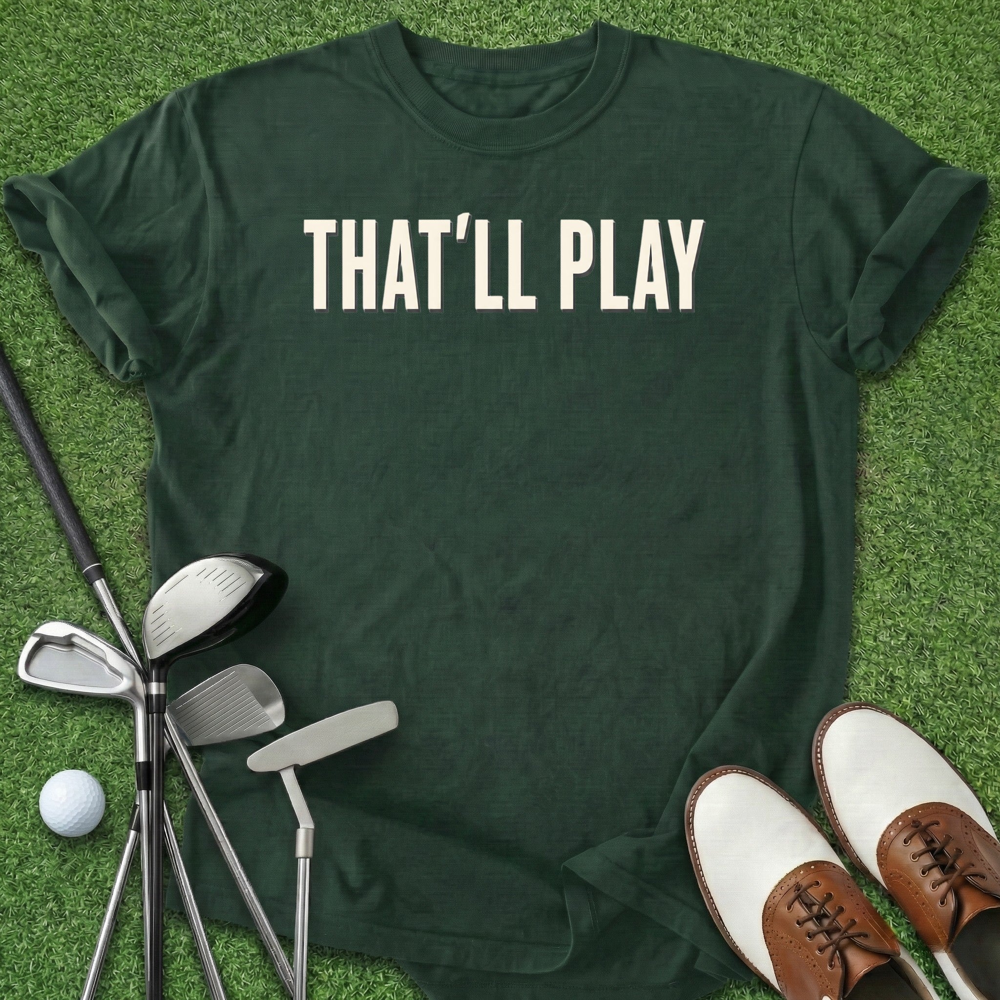 That'll Play T-Shirt