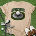 Are You Serious T-Shirt