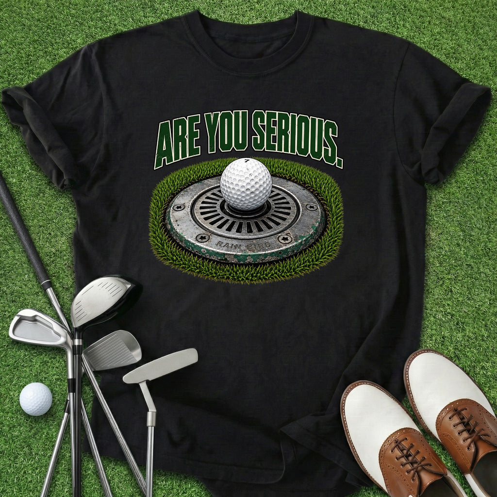 Are You Serious T-Shirt