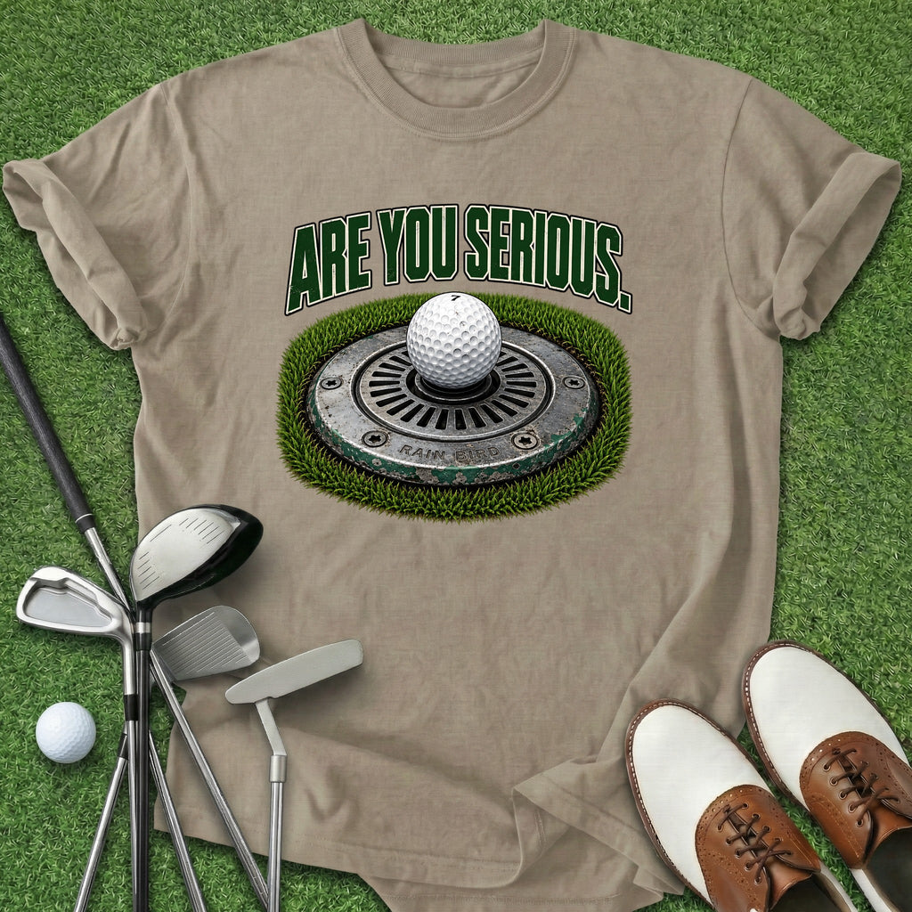 Are You Serious T-Shirt