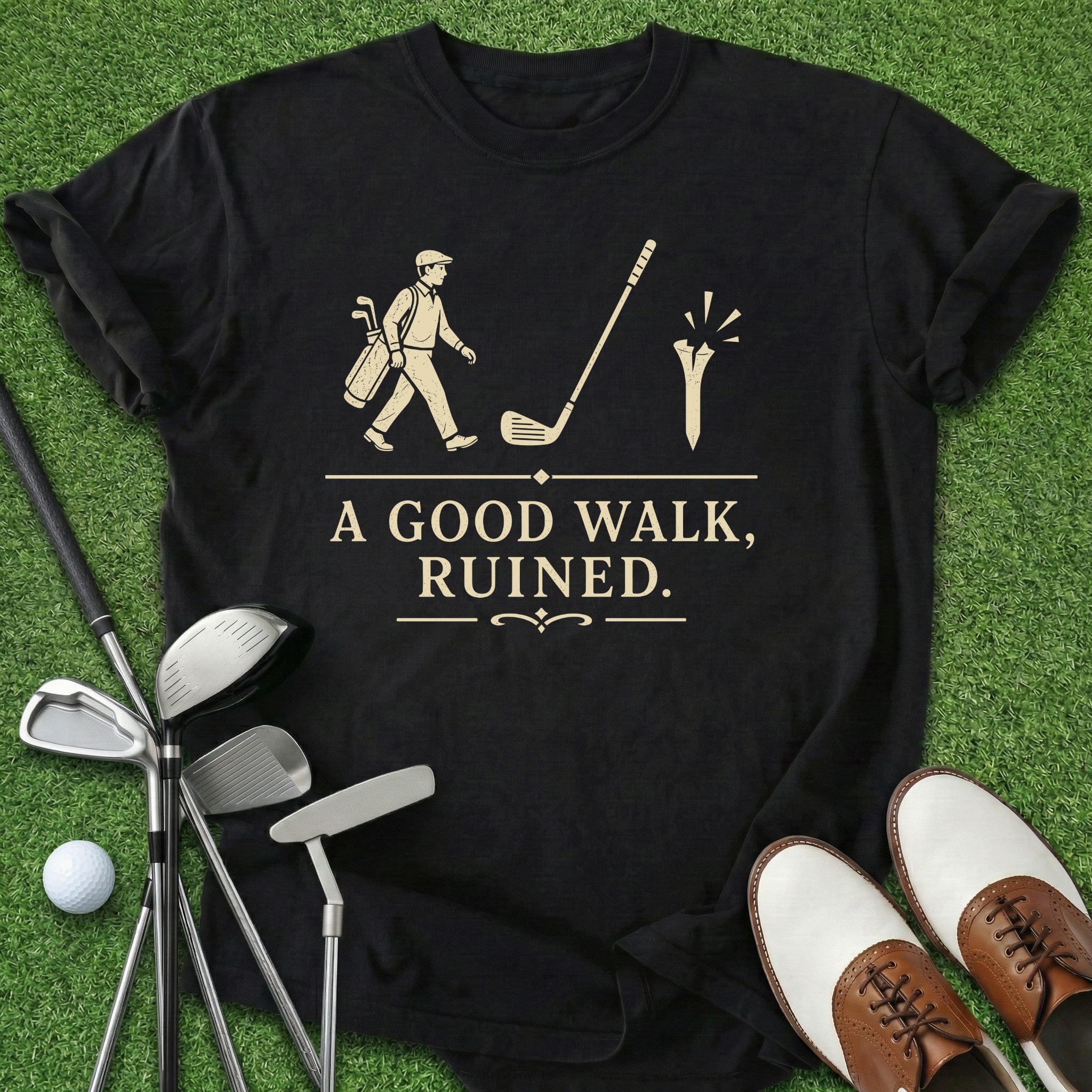 Good Walk Ruined T-Shirt