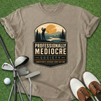 Professionally Mediocre T-Shirt