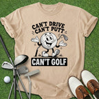 Can't Golf T-Shirt