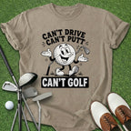 Can't Golf T-Shirt