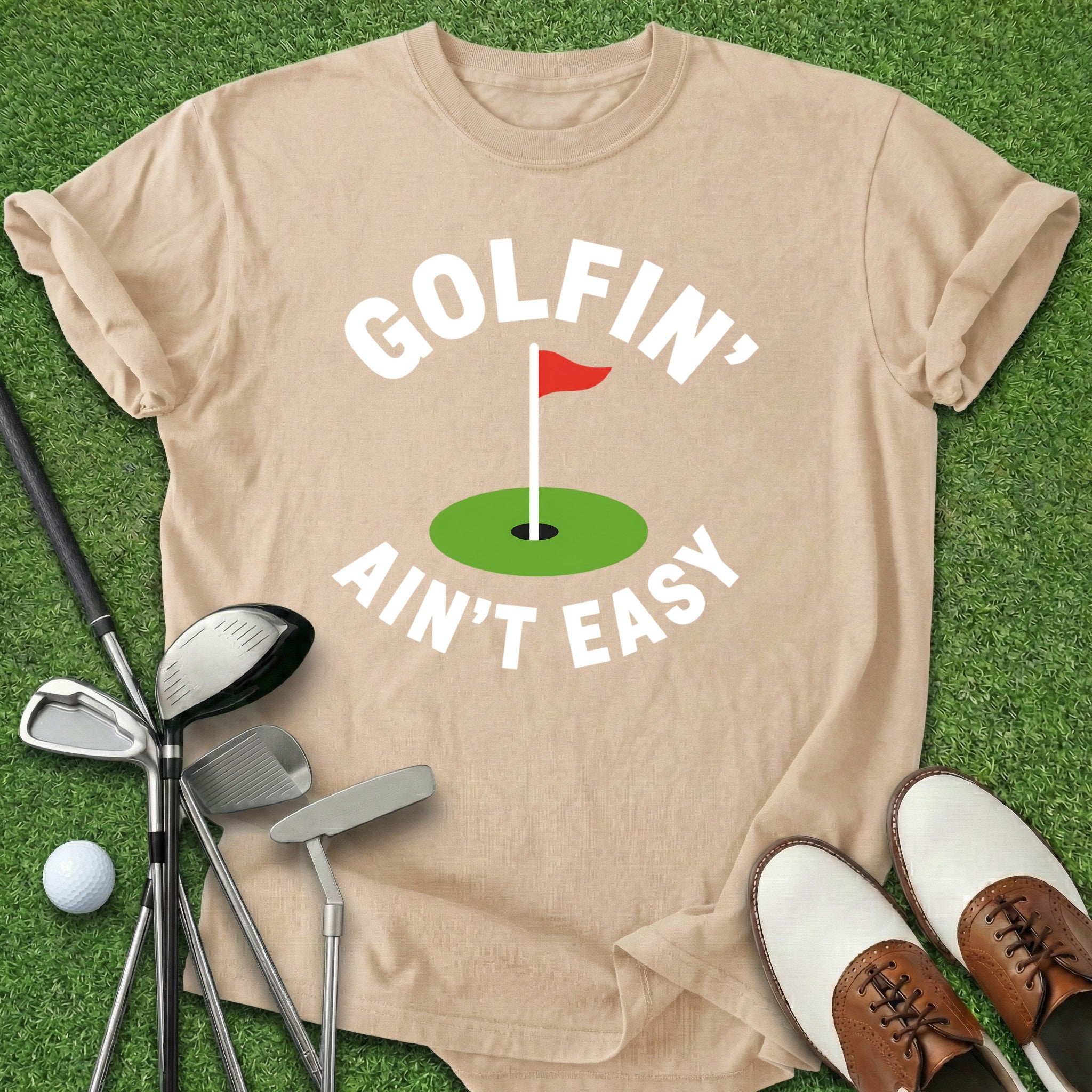Golfin' Ain't Easy T-Shirt