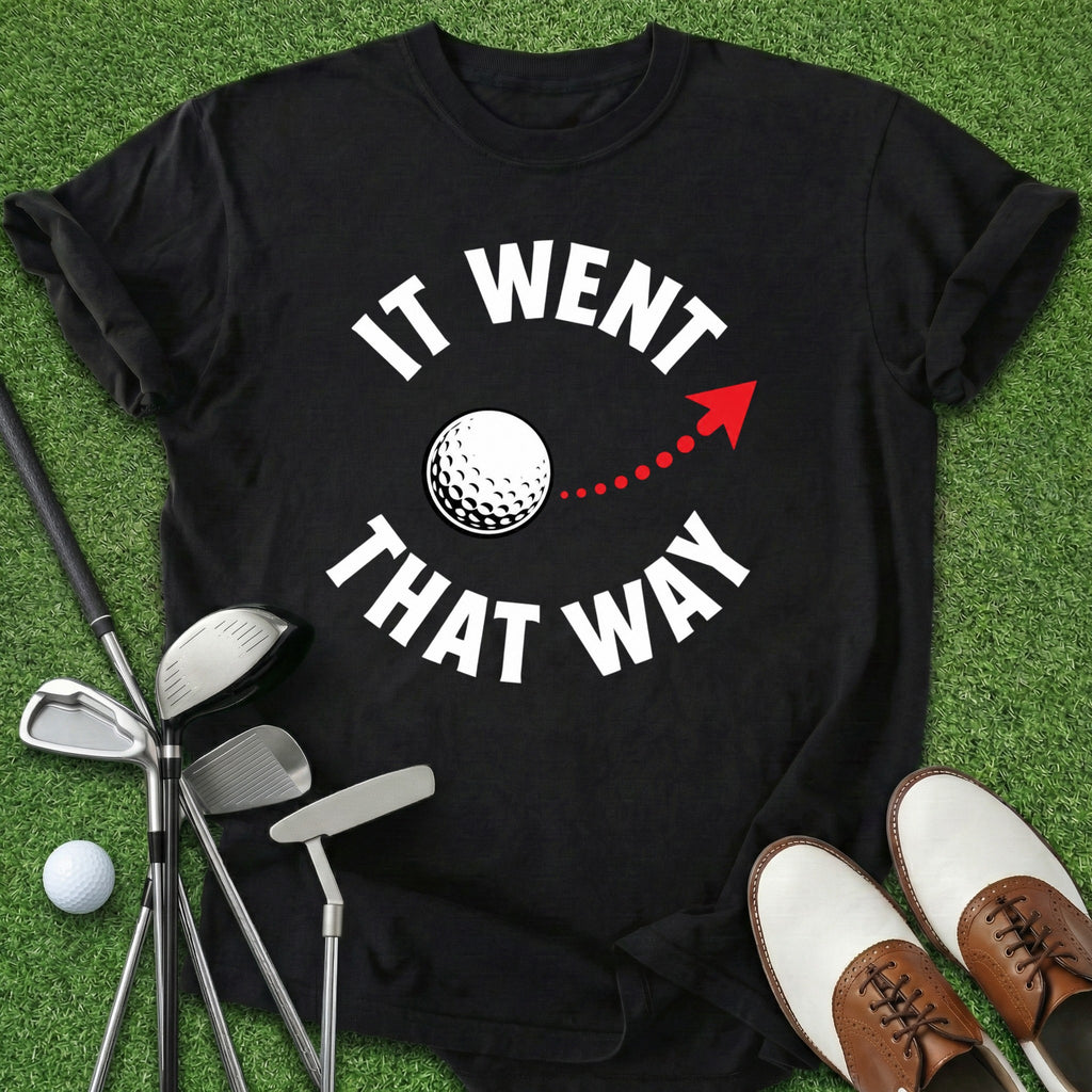 It Went That Way T-Shirt