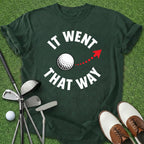 It Went That Way T-Shirt