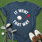 It Went That Way T-Shirt