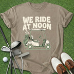 We Ride At Noon T-Shirt