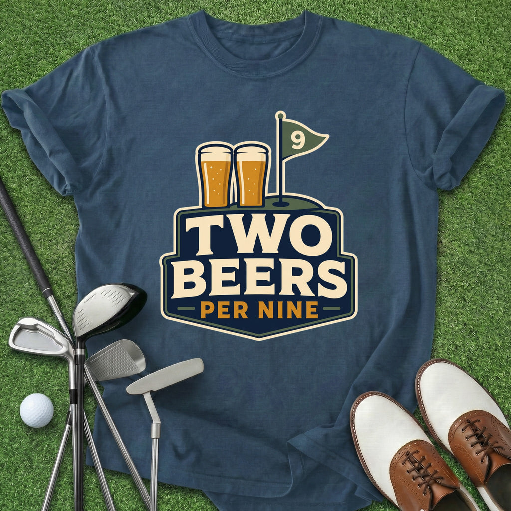 Two Beers Per Nine T-Shirt