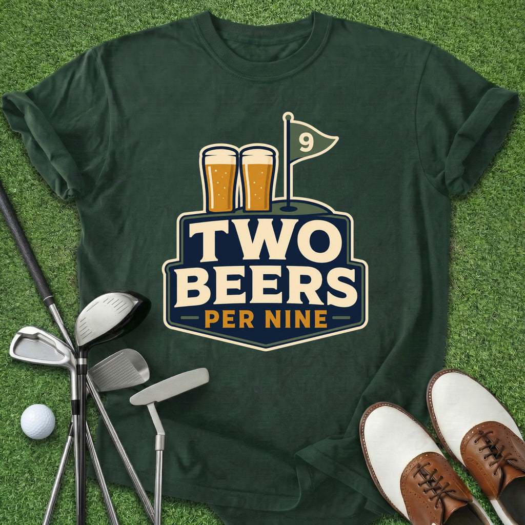 Two Beers Per Nine T-Shirt