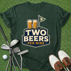 Two Beers Per Nine T-Shirt