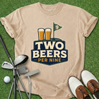 Two Beers Per Nine T-Shirt