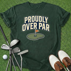 Proudly Over Par T-Shirt