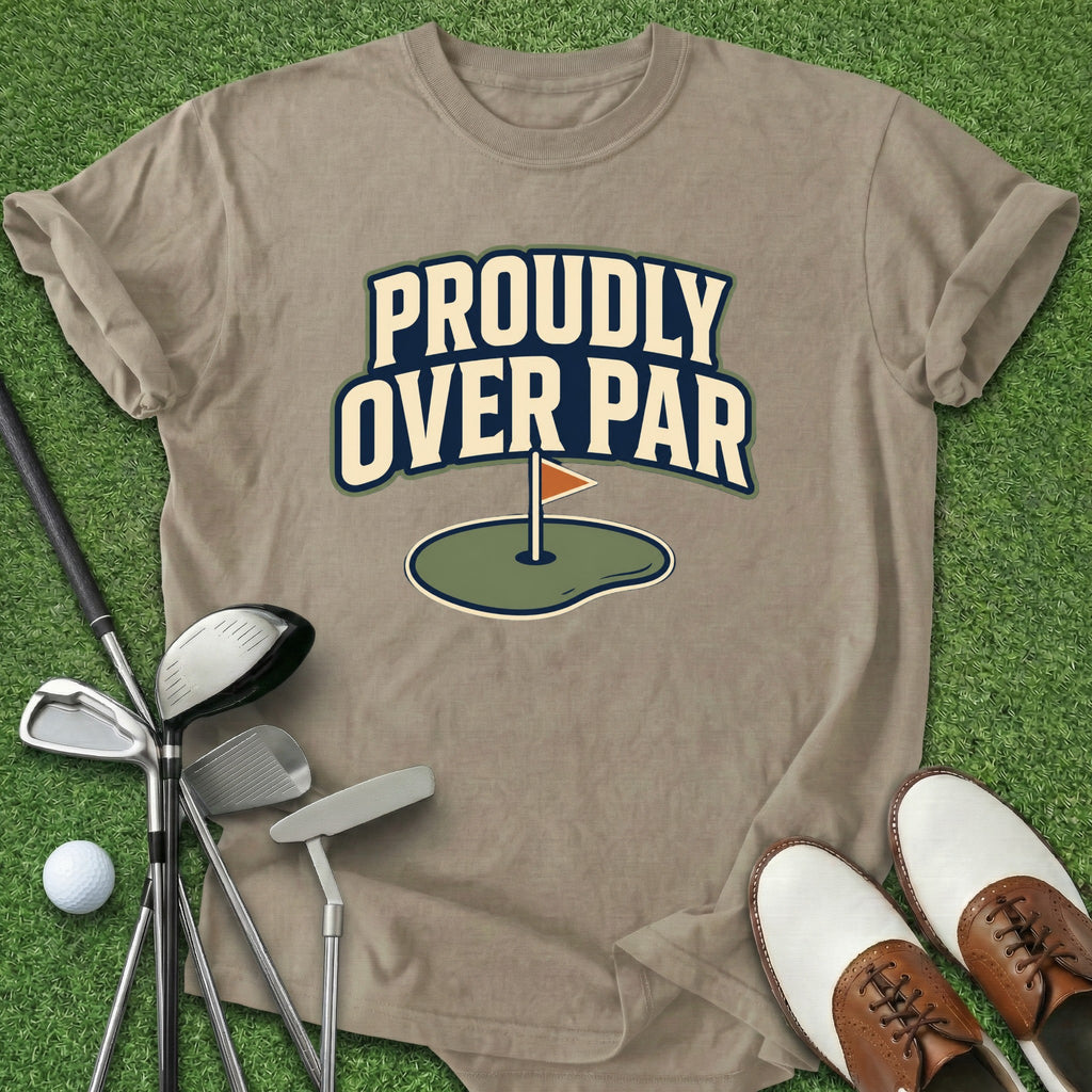 Proudly Over Par T-Shirt