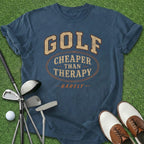 Cheaper Than Therapy T-Shirt