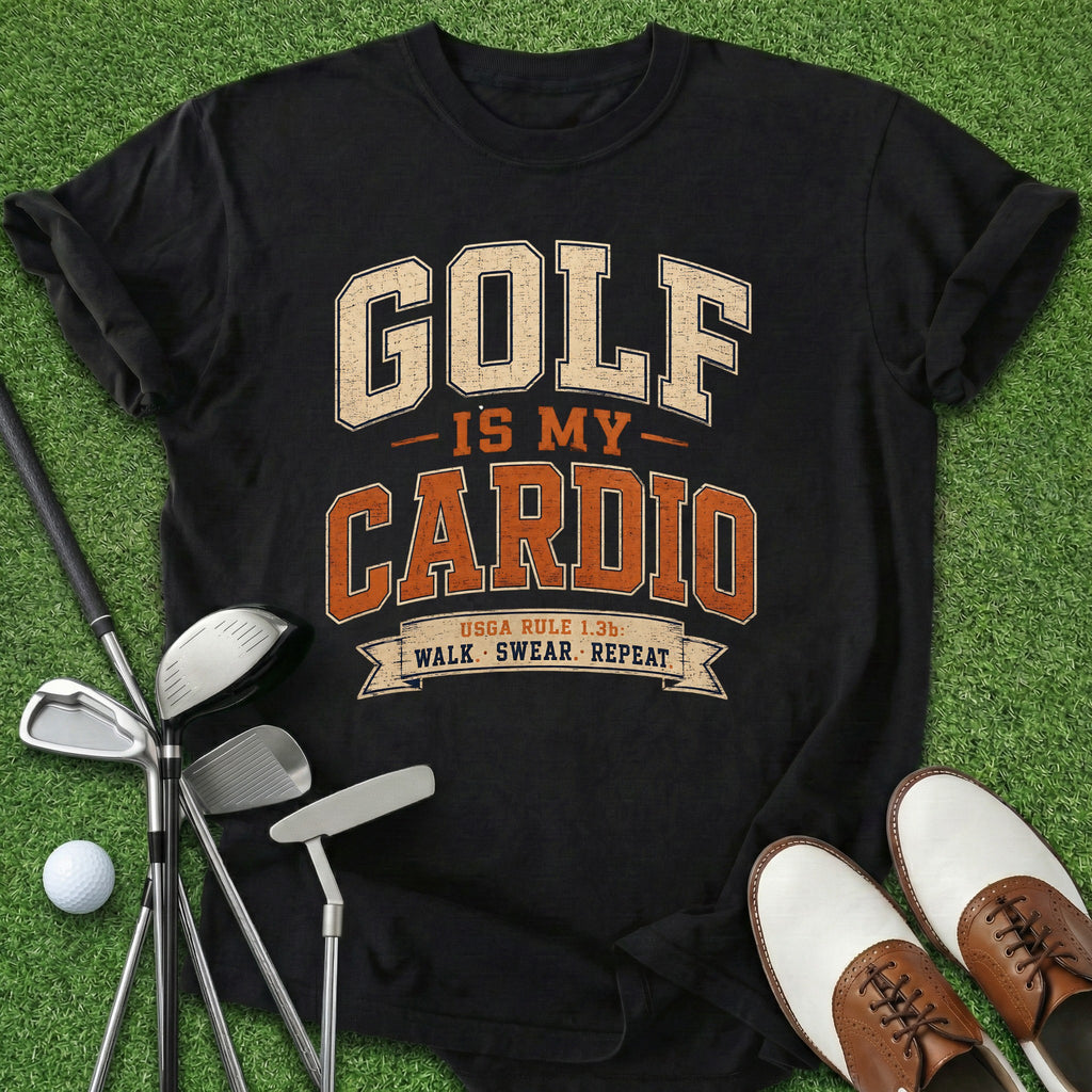 Golf Is My Cardio T-Shirt