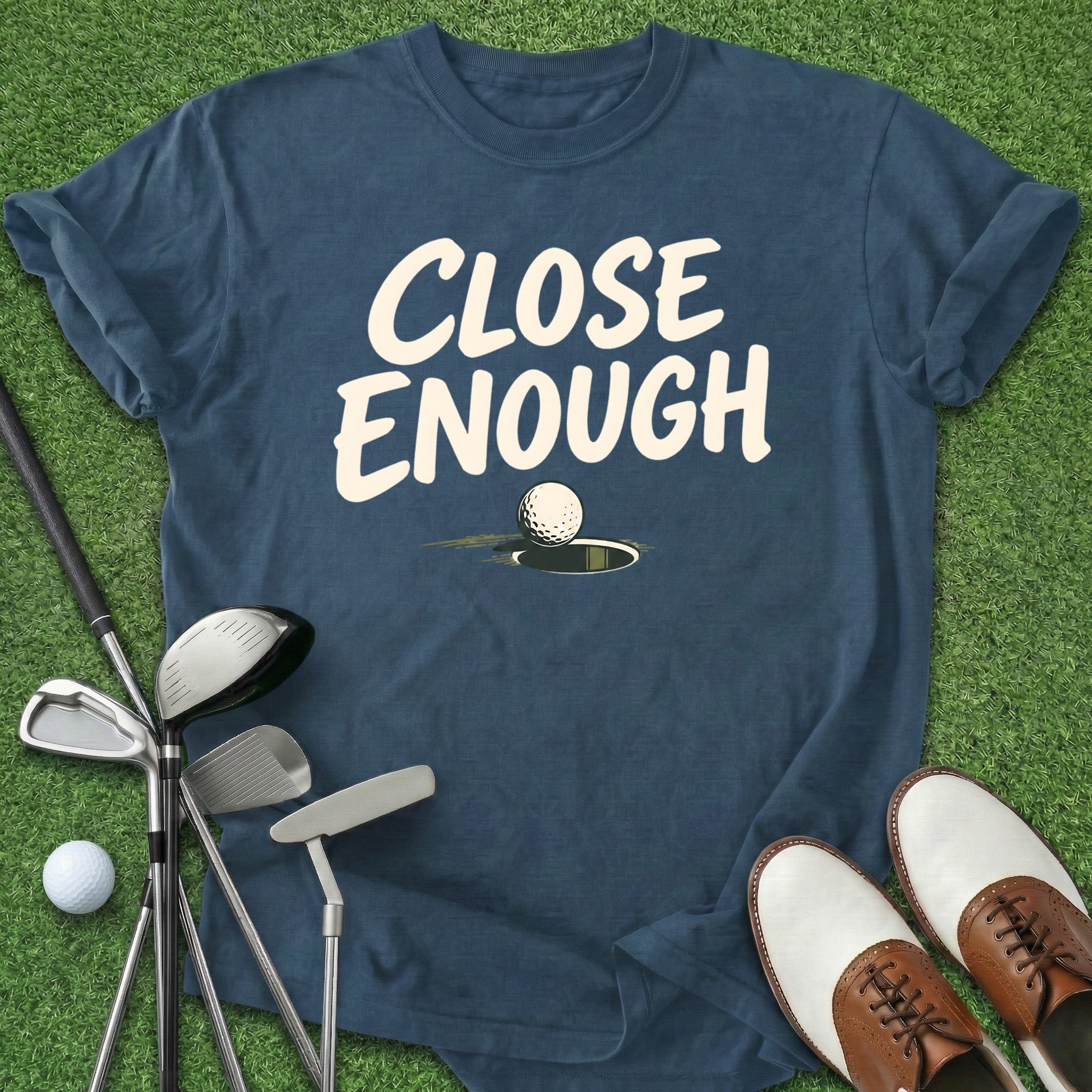 Close Enough T-Shirt