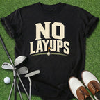 No Layups T-Shirt
