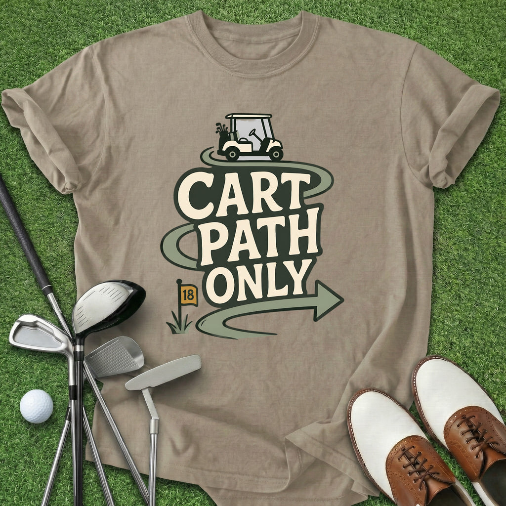 Cart Path Only T-Shirt