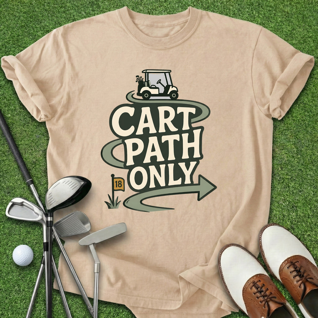 Cart Path Only T-Shirt