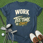 Work Can Wait T-Shirt