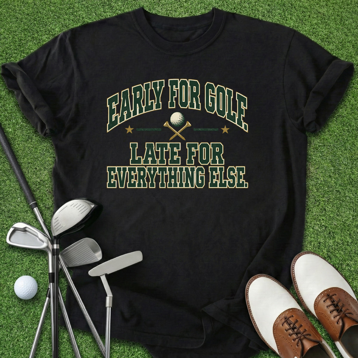 Early For Golf T-Shirt