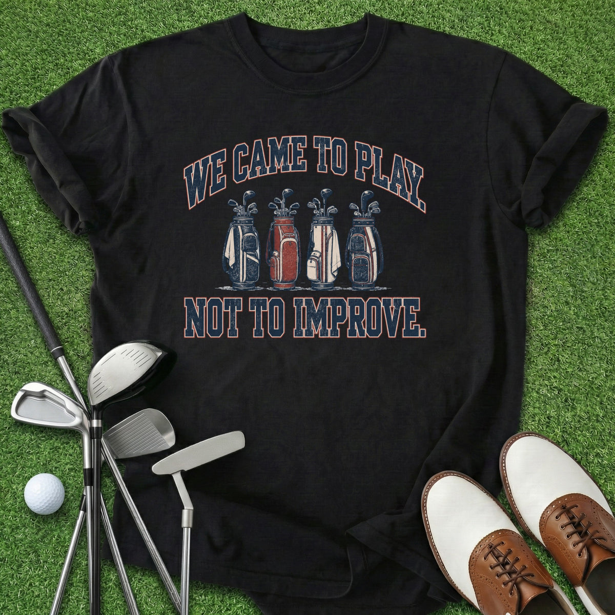 Came To Play T-Shirt