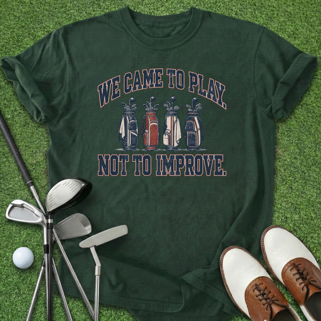 Came To Play T-Shirt