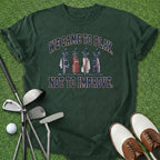 Came To Play T-Shirt