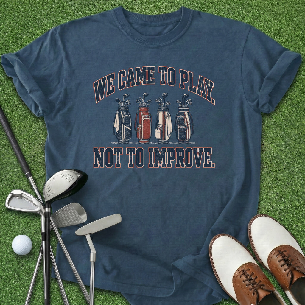 Came To Play T-Shirt