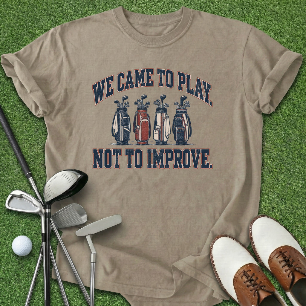Came To Play T-Shirt