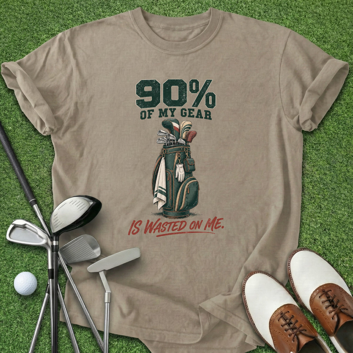 90% Of My Gear T-Shirt