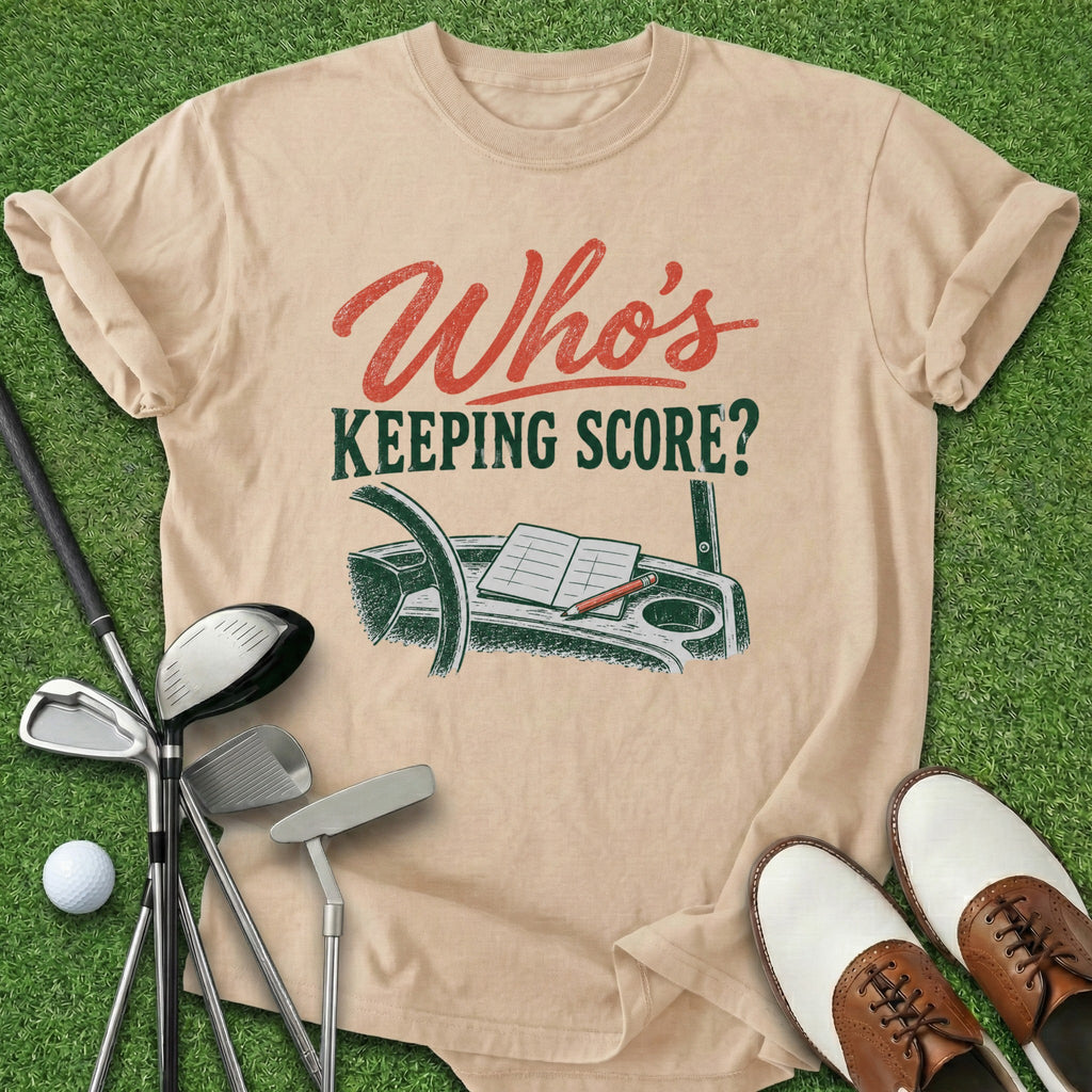 Who's Keeping Score T-Shirt