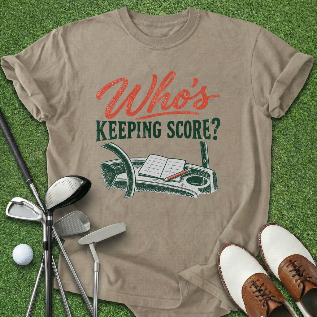 Who's Keeping Score T-Shirt